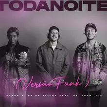 Toda Noite (feat. Pk, IGOR, OIK, DreamHou$e) [Versão funk]