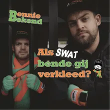 Als SWAT Bende Gij Verkleed?