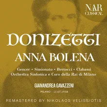 Anna Bolena, A 30, IGD 6, Act I: "Eccolo!... io tremo!... io gelo!" (Anna, Percy)