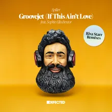 Groovejet (If This Ain't Love) [feat. Sophie Ellis-Bextor] [Riva Starr Disco Odyssey Vocal Mix]