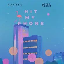 Hit My Phone (feat. Astro Rockit)