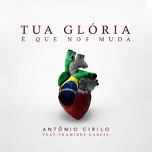 Tua Glória É Que nos Muda (feat. Thamires Garcia)