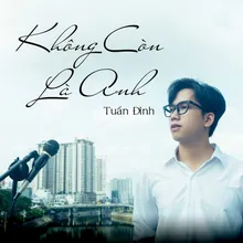 Không Còn Là Anh (Beat)