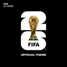 The Official FIFA World Cup 26™ Theme