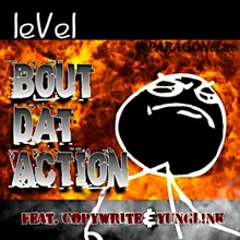 Bout Dat Action (feat. Copywrite & yungL!NK)