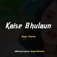 Kaise Bhulaun