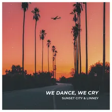 We Dance, We Cry