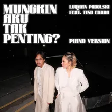 Mungkin Aku Tak Penting? (feat. Tish Errda) [Piano Version]