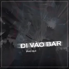 Đi Vào Bar (feat. DucLoi)