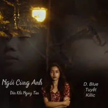 Hãy Ngồi Cùng Anh Đến Khi Ngày Tàn