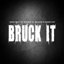 Bruck It (feat. Bando Kay, Boogie B, Double Lz & YS )