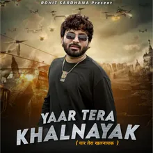 Yaar Tera Khalnayak