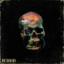 No Brains (feat. Xi-Void)