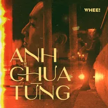 Anh Chưa Từng