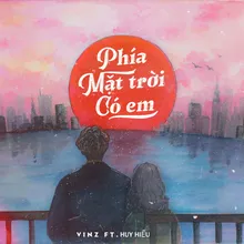 Phía Mặt Trời Có Em (feat. Huy Hiếu)