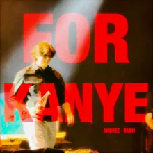 For Kanye