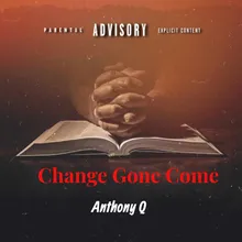 Change Gone Come