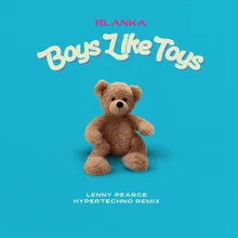 Boys Like Toys (Lenny Pearce Hypertechno Remix)