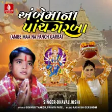 Ambe Maa Na Panch Garba