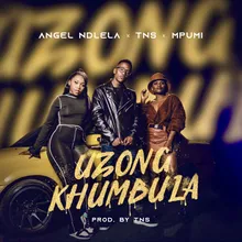 Uzongkhumbula (feat. TNS and Mpumi)