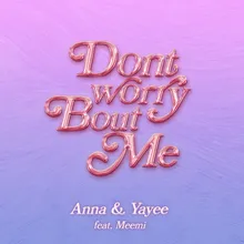 Don't worry bout me (feat. Meemi)