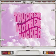 TRUCKER MOTHERFUCKER (DUNK EDIT)