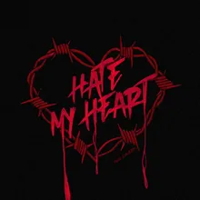 Hate My Heart (feat. LAVEEN)