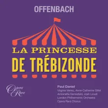 La Princesse de Trébizonde, Act III: Duo de l'enlevement 'Moment fatal, helas' (Tremolini, Regina)