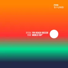 The Official FIFA Beach Soccer World Cup™ Theme