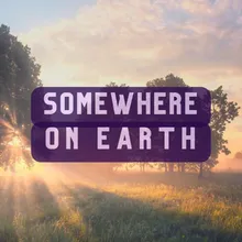 Somewhere on Earth