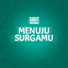 Menuju Surgamu