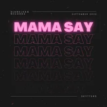 Mama Say