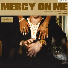 MERCY ON ME