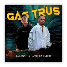 GAS TRUS (feat. Samuel Meyder)