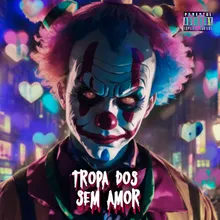 TROPA DOS SEM AMOR (feat. Mc L3)