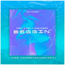 Beggin' (feat. Reznikov) [HYPERTECHNO EDIT]