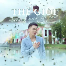 Thế Giới Riêng Anh Là Em