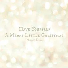 Have Yourself A Merry Little Christmas (Piano Instrumental)