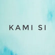 Kami Si (feat. Clark & Ej)