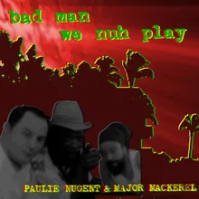 Bad Man We Nuh Play (feat. Major Makerel)