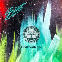 Troncos F.C (Himno oficial Troncos F.C.)