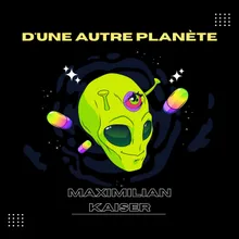 D'une autre planète