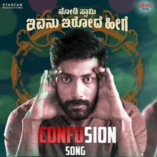 Confusion Song (From "Nodi Swamy Ivanu Irode Heege")