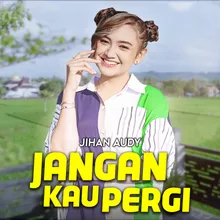 Jangan Kau Pergi