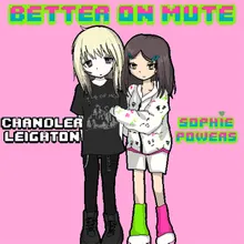 Better On Mute (feat. Chandler Leighton)