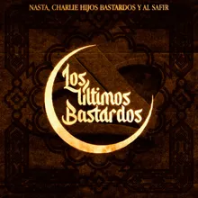 Los últimos bastardos (with Charlie Hijos Bastardos, Al Safir & Bombony Montana)