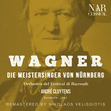 Die Meistersinger von Nürnberg, WWV 96, IRW 32, Act III: "Scene II" (Sachs, Walther) (REMASTER)