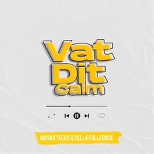 Vat Dit Calm (feat. Zella Fullforce)