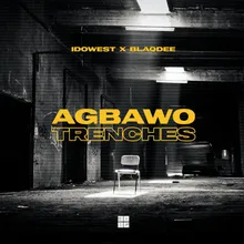 Agbawo Trenches (feat. BlaqDee)