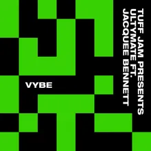 Vybe (feat. Jacquee Bennett) (Tuff Jam Presents Ultymate) [Tuff & Jam DIY UVM Dub Mix]